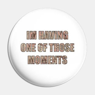 I’m having one of those moments Pin