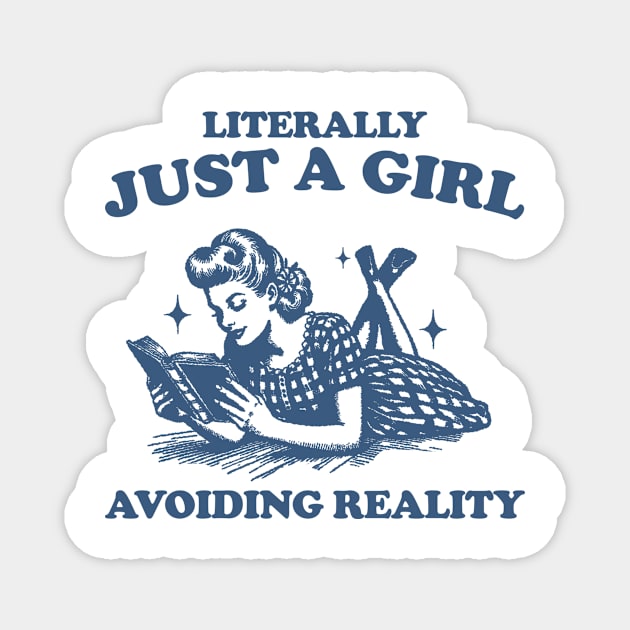 Literally Just A Girl Avoiding Reality Shirt, Trendy Vintage Bookish Shirt, Romantasy Reader Magnet by ILOVEY2K