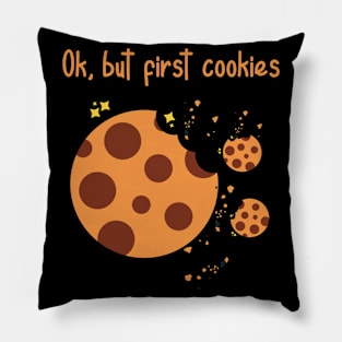 Ok but first cookies. Biscuit lover. Sweet tooth Pillow