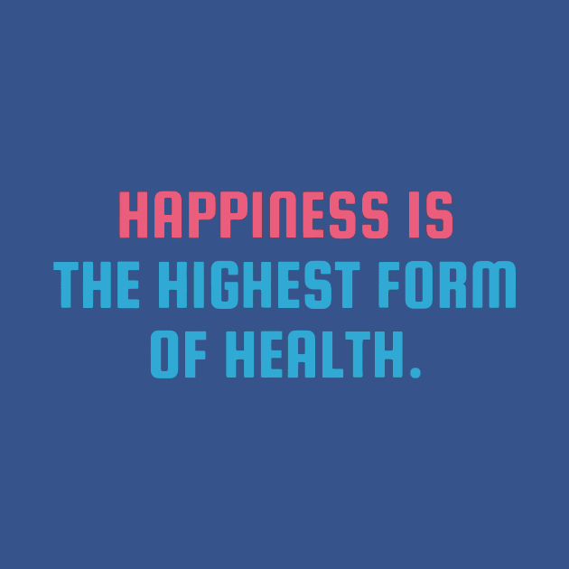 Happiness Is the highest form of health by whodi sease