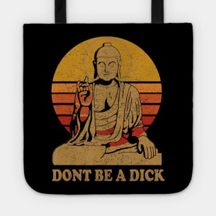 Dont Be a Dick - Buddha - Vintage Distressed Tote