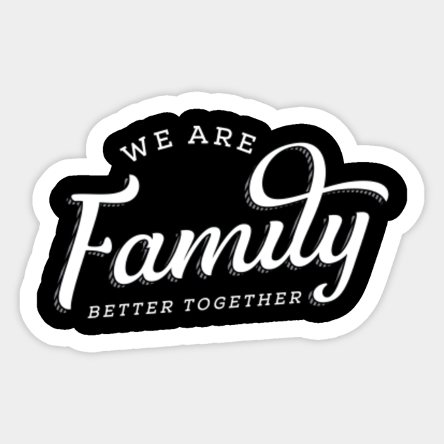We Are Family - Family Families - Aufkleber | TeePublic DE