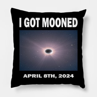 I GOT MOONED ECLIPSE APRIL 8TH, 2024 Pillow