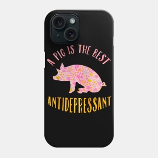 A pig is the best antidepressant. Phone Case