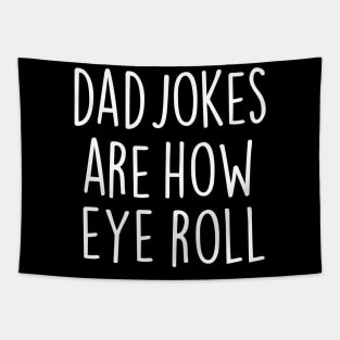 Dad Jokes Are How Eye Roll Tapestry