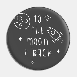 To the moon & back Pin