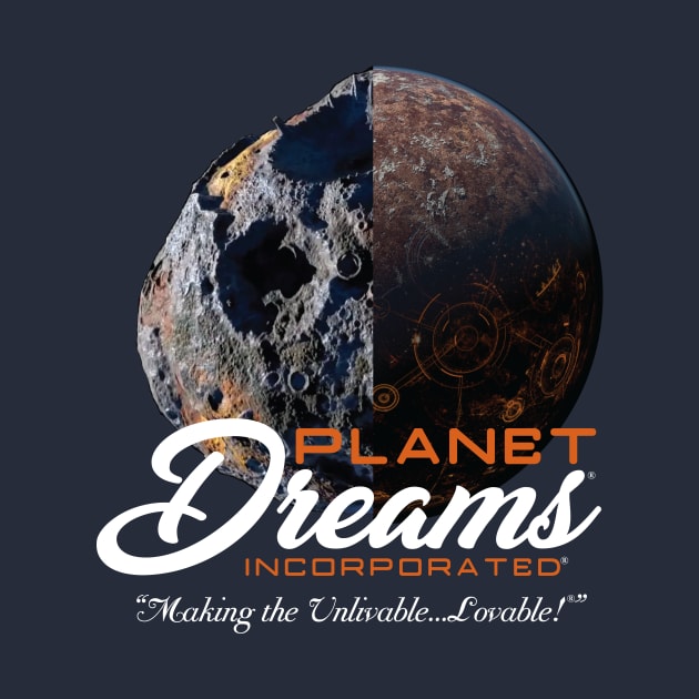 Planet Dreams, Incorporated by MindsparkCreative