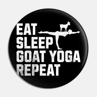 Eat Sleep Goat Yoga Repeat - Funny Yoga Lover Pin