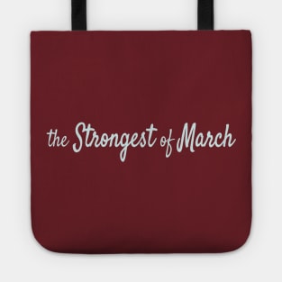 The Strongest of March Tote