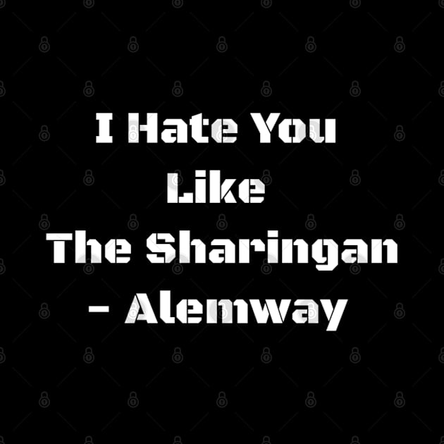 I hate you likes sharingan by Alemway