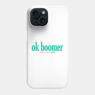 ok boomer Phone Case