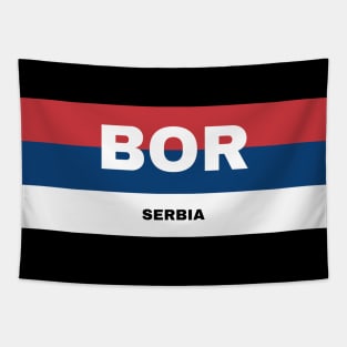 Bor City in Serbian Flag Colors Tapestry