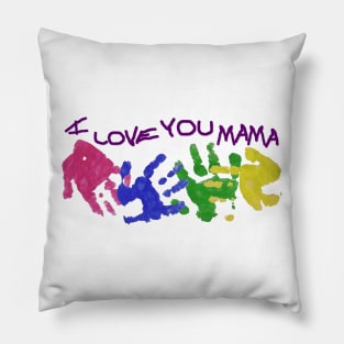 I Love You Mama Pillow