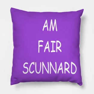 Am Fair Scunnard, transparent Pillow