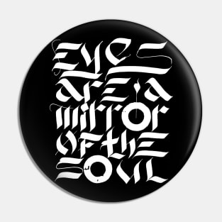 Eyes are a mirror of the soul Pin