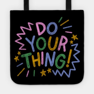 Do your thing! Tote