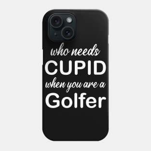 WHO NEEDS CUPID Phone Case