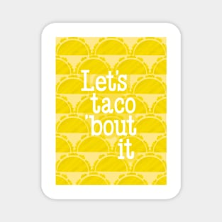 Let´s taco ´bout it_funny slogan print in Yellow combo Magnet