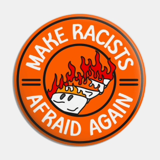 Make Racists Afraid Again Pin