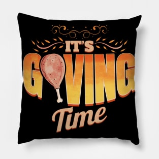 Turkey Leg It Is Giving Time Thanksgiving Pillow