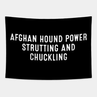 Afghan Hound Power Strutting and Chuckling Tapestry
