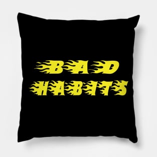 Bad habits Pillow