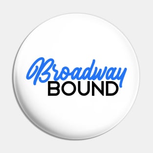 Broadway bound blue Pin