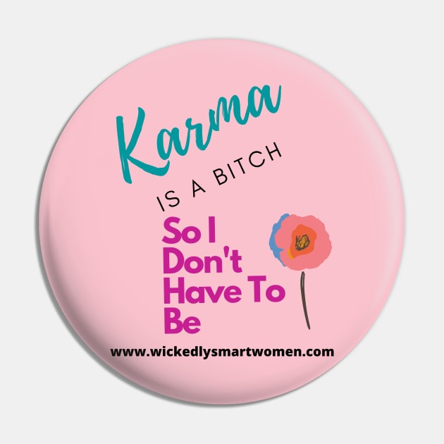 Karma Is A Bitch Style #2 Pin by Anjel B Hartwell