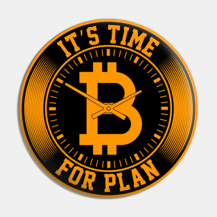 Time For Plan Bitcoin Pin