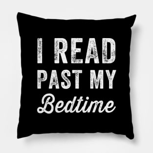 I read past my bedtime Pillow