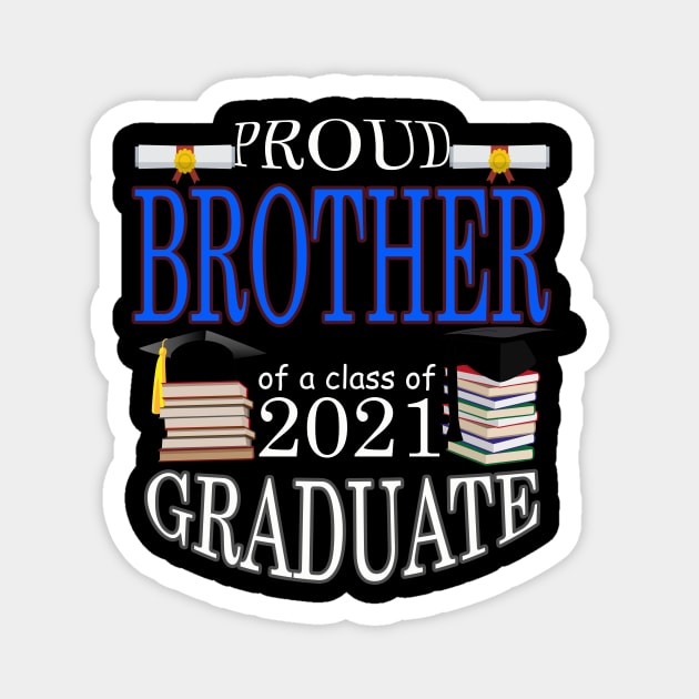 Proud Brother of a class of 2021 Graduate Magnet by FERRAMZ