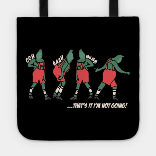 Grinch Christmas Funny Holiday That’s It I’m Not Going Tote