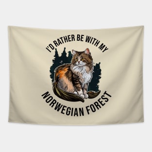 I'd rather be with my Norwegian Forest Tapestry