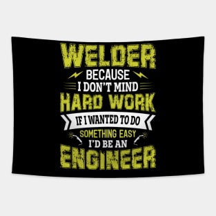 WELDER BECAUSE I DON'T MIND HARDWORK Tapestry