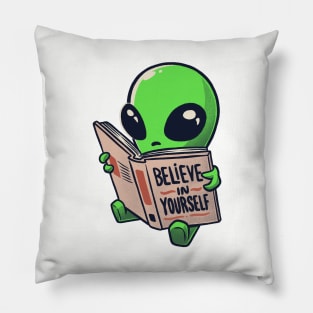 Believe in Yourself Funny Book Alien - Light Pillow