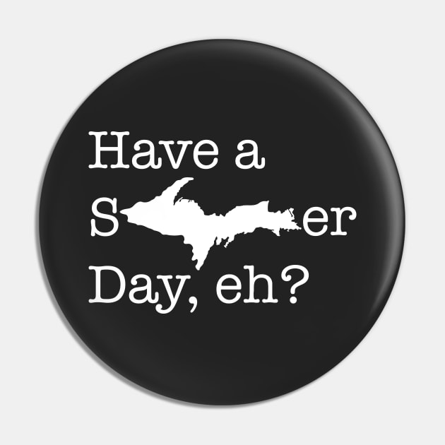 Have a sUPer day (white text) Pin by Bruce Brotherton