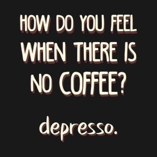 Depresso. T-Shirt