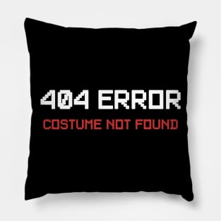 404 Error Costume Not Found Pillow