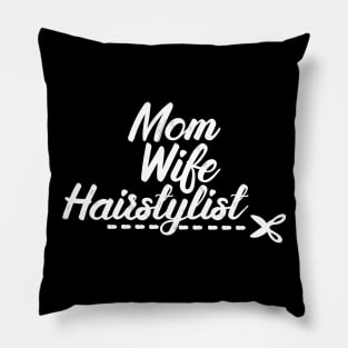 Hair Stylist Gift " Mom Wife Hairstylist " Pillow