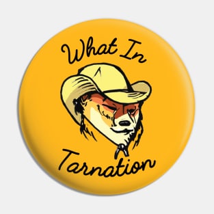 What in Tarnation Meme - Wot N Tarnation Cowboy Hat Dog Pin