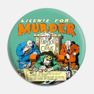 License for Murder Emperor Crime Retro Vintage Comic Book Pin