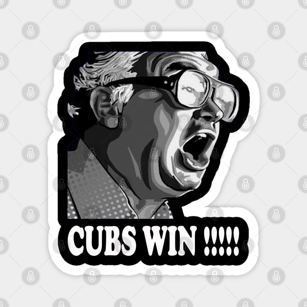 CUBS WIN // HARRY CARAY Magnet by Niko Neon