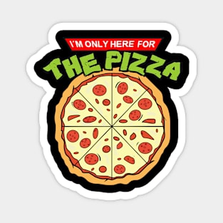 I´m here for the Pizza Magnet