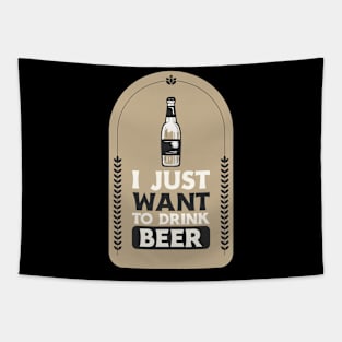 I Just Want To Drink Beer Tapestry