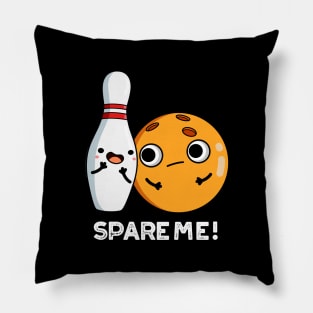 Spare Me Funny Sports Bowling Pun Pillow