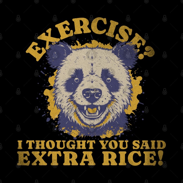 You Said Exercise Panda Thought You Said Extra Rice by Contentarama