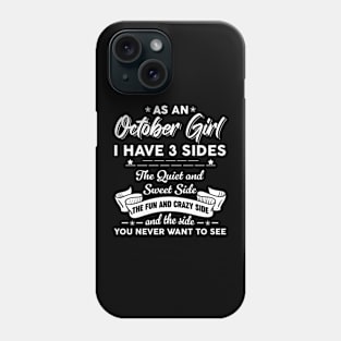 As A October Girl I Have 3 Sides The Quiet & Sweet Phone Case