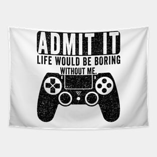 Admit It Life Would Be Boring Without Me, Funny Saying Retro Tapestry