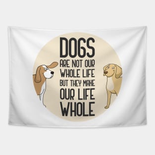 Dogs Are Not Our Whole Life Tapestry