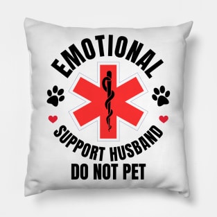 Emotional-Support-Husband-Do-Not-Pet Pillow